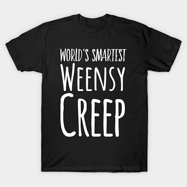 Kids World's Smartest Weensy Creep T-Shirt by Inspire Enclave